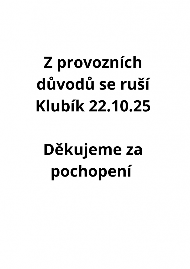 ZRUŠENÍ KLUBÍKU 22.10!